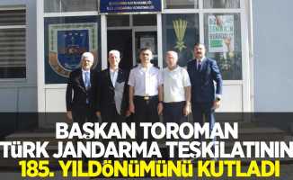 Başkan Toraman Türk Jandarma Teşkilatı’nın 185. Yıldönümünü kutladı. 