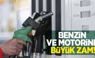 Benzin ve motorine büyük zam!