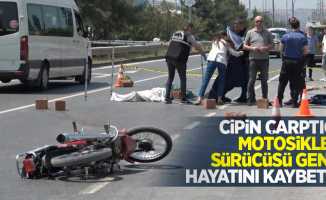 Cipin çarptığı motosiklet sürücüsü genç hayatını kaybetti