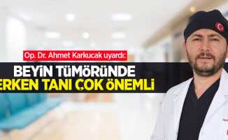 Op. Dr. Ahmet Karkucak uyardı: Beyin tümöründe erken tanı çok önemli