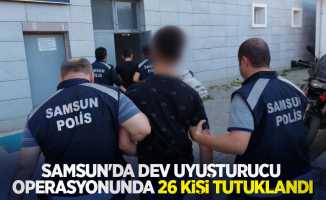 Samsun'da dev uyuşturucu operasyonunda 26 kişi tutuklandı