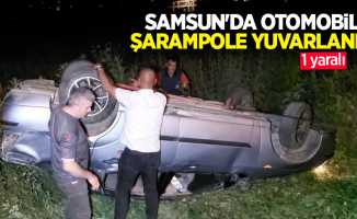 Samsun'da otomobil şarampole yuvarlandı: 1 yaralı