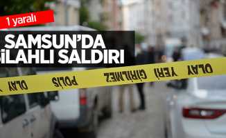 Samsun'da silahlı saldırı: 1 yaralı