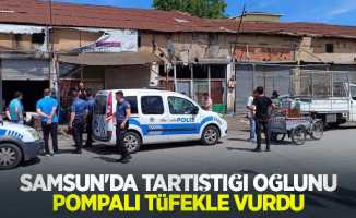 Samsun'da tartıştığı oğlunu pompalı tüfekle vurdu