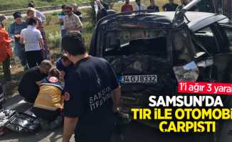Samsun'da tır ile otomobil çarpıştı: 1'i ağır 3 yaralı