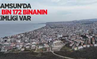 Samsun’da 2 bin 172 binanın kimliği var