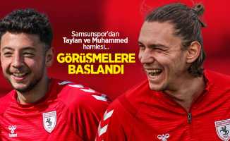 Samsunspor'dan Taylan ve Muhammed hamlesi...  GÖRÜŞMELERE BAŞLANDI