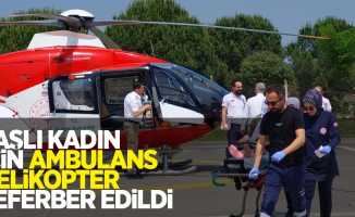 Yaşlı kadın için ambulans helikopter seferber edildi