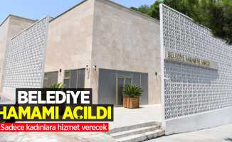 Belediye Hamamı açıldı: Sadece kadınlara hizmet verecek