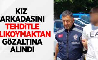 Kız arkadaşını tehditle alıkoymaktan gözaltına alındı