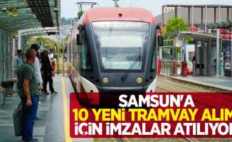 Samsun'a 10 yeni tramvay alımı için imzalar atılıyor