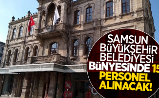 Samsun Büyükşehir Belediyesi bünyesinde 15 personel alınacak!