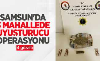 Samsun'da 3 mahallede uyuşturucu operasyonu: 4 gözaltı
