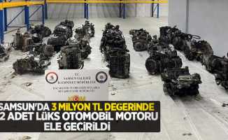 Samsun'da 3 milyon TL değerinde 32 adet lüks otomobil motoru ele geçirildi