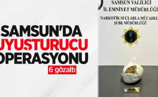 Samsun'da uyuşturucu operasyonu: 6 gözaltı