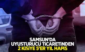 Samsun'da uyuşturucu ticaretinden 2 kişiye 5'er yıl hapis