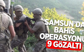 Samsunda bahis operasyonu: 9 gözaltı