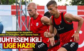 Samsunspor'un stoperleri Satka ve Drongelen, yeni sezona hazır… MUHTEŞEM İKİLİ LİGE HAZIR 