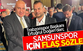 Trabzonspor Başkanı Ertuğrul Doğan'dan   SAMSUNSPOR  İÇİN FLAŞ  SÖZLER