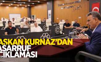 Başkan Kurnaz'dan tasarruf açıklaması