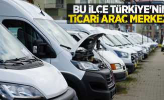 Bu ilçe, Türkiye'nin ticari araç merkezi