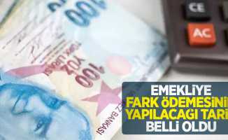 Emekliye fark ödemesinin yapılacağı tarih belli oldu