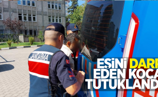  Eşini darp eden koca tutuklandı