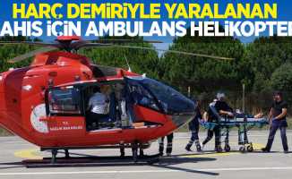 Harç demiriyle yaralanan şahıs için ambulans helikopter