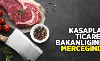 Kasaplar Ticaret Bakanlığının merceğinde