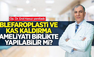 Op. Dr. Erol Havuz yanıtladı: Blefaroplasti ve Kaş Kaldırma ameliyatı aynı anda olur mu?