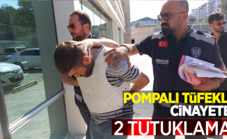 Pompalı tüfekli cinayete 2 tutuklama