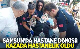 Samsun'da hastane dönüşü kazada hastanelik oldu