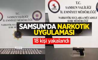 Samsun'da narkotik uygulaması: 18 kişi yakalandı