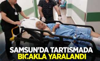 Samsun'da tartışmada bıçakla yaralandı