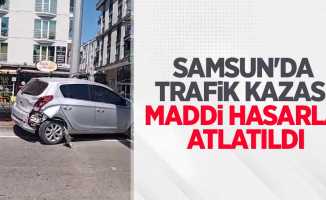 Samsun'da trafik kazası maddi hasarla atlatıldı