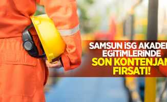 Samsun İSG Akademi eğitimlerinde son kontenjan fırsatı!