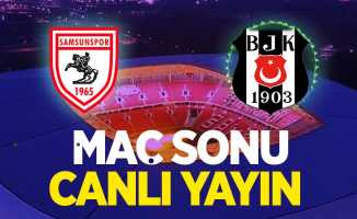 Samsunspor - Beşiktaş Maç Sonu Canlı Yayını