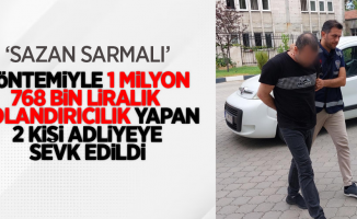 "Sazan sarmalı" yöntemiyle 1 milyon 768 bin liralık dolandırıcılık yapan 2 kişi adliyeye sevk edildi