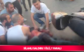 Silahlı saldırı: 1 ölü, 1 yaralı