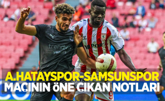 A.Hatayspor - Samsunspor Maçının Öne Çıkan Notları 