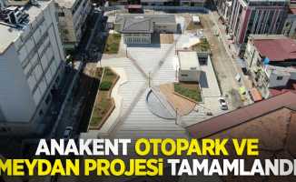 Anakent Otopark ve Meydan Projesi tamamlandı