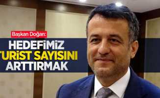 Başkan Doğan: “Hedefimiz turist sayısını arttırmak”