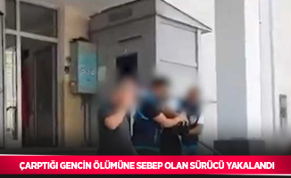 Çarptığı gencin ölümüne sebep olan sürücü yakalandı