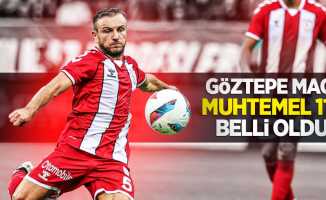 Göztepe maçı muhtemel 11'i belli oldu