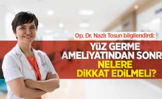 Op. Dr. Nazlı Tosun bilgilendirdi: Yüz germe ameliyatından sonra nelere dikkat edilmeli?