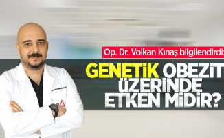 Op. Dr. Volkan Kınaş bilgilendirdi: Genetik obezite üzerinde etken midir?