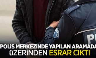 Polis merkezinde yapılan aramada üzerinden esrar çıktı