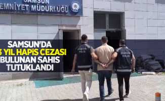 Samsun'da 23 yıl hapis cezası bulunan şahıs tutuklandı