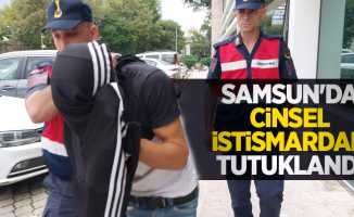 Samsun'da cinsel istismardan tutuklandı