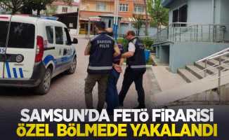 Samsun'da FETÖ firarisi özel bölmede yakalandı